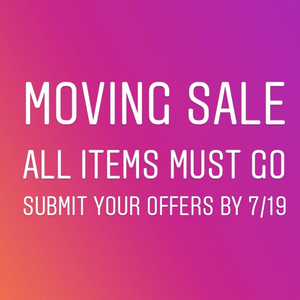 MOVING SALE — everything must go!! Offer away!